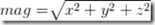 latex.php-latex=mag = -sqrt[]{x^{2}   y^{2}   z^{2}}&bg=ffffff&fg=000000&s=0[4]