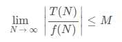 lim_(N->oo)|(T(N))/f(N)|<=M